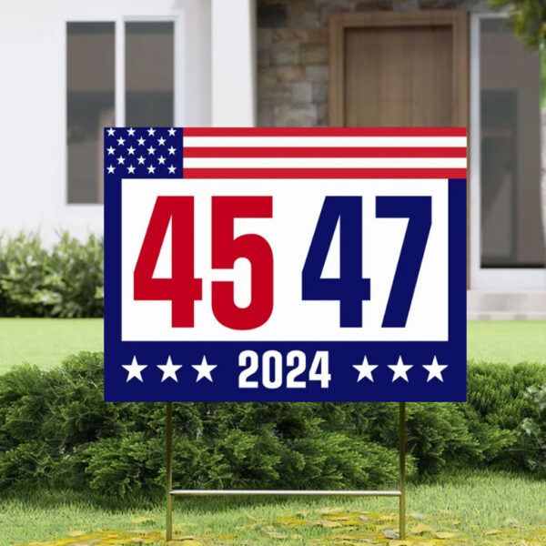 45 47 President Yard Sign Stand Tall for Trump 2024