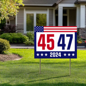 45 47 President Yard Sign Stand Tall for Trump 2024