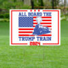 All Board The Trump Train Yard Sign