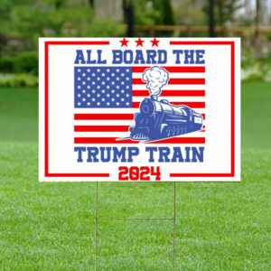 All Board The Trump Train Yard Sign