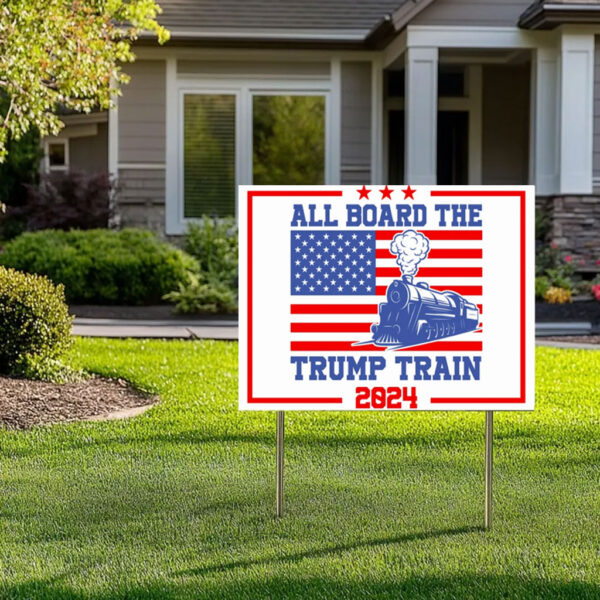 All Board The Trump Train Yard Sign