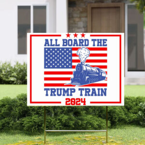 All Board The Trump Train Yard Sign