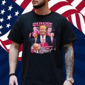 DONALD TRUMP Guilty Of Stealing My Heart Shirt