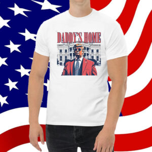 Daddy's Home Shirt