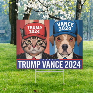 Dogs And Cats For Trump Vance Yard Sign, Political Lawn Sign