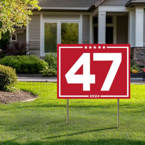 Donald Trump 47 Red 2024 Yard Sign