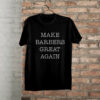 Donald Trump Make Barbers Great Again Shirt