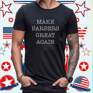 Donald Trump Make Barbers Great Again Shirt