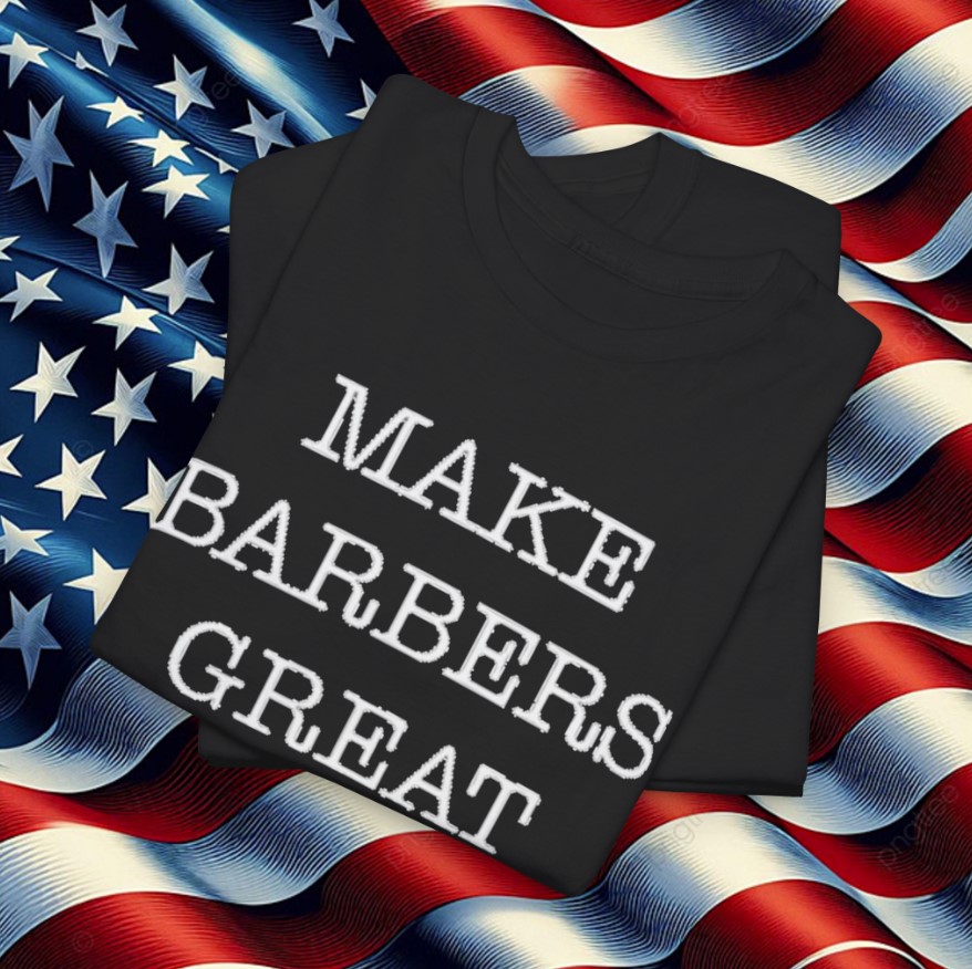 Donald Trump Make Barbers Great Again T-Shirt