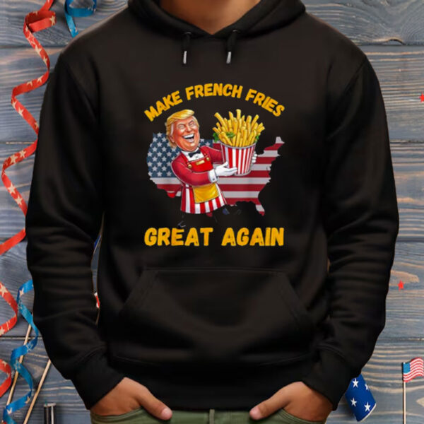 Funny French Fry Make French Fries Great Again Donald Trump Shirt