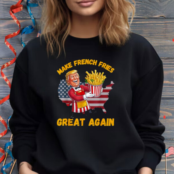 Funny French Fry Make French Fries Great Again Donald Trump Shirt