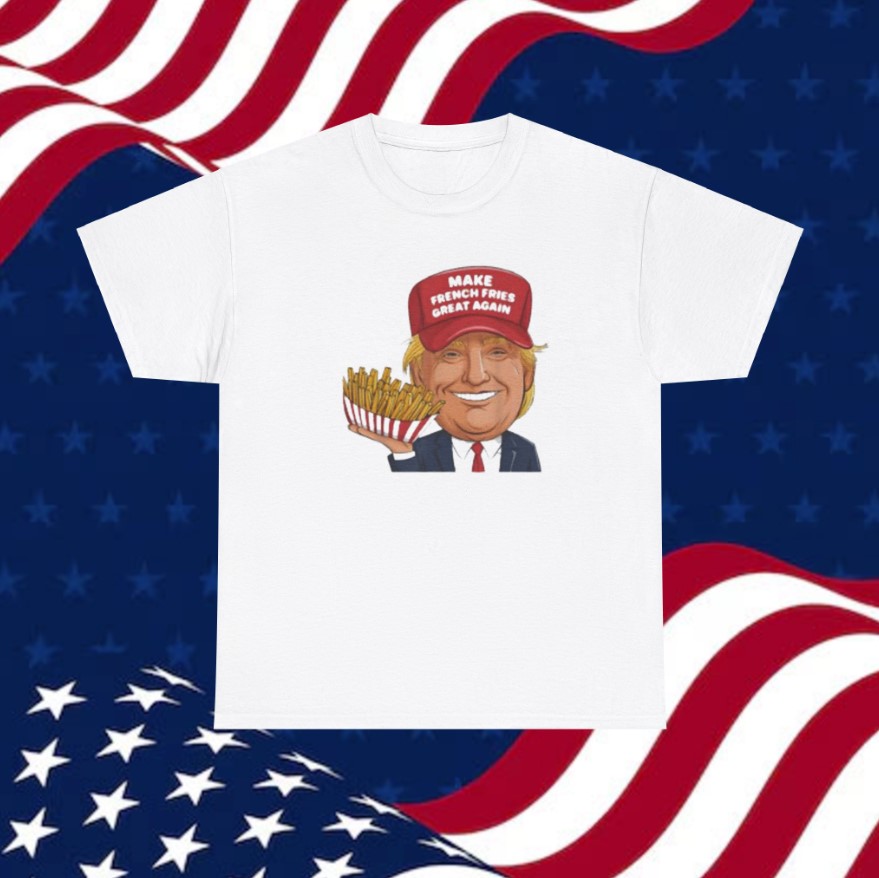Funny Trump 2024 French Fry - Make French Fries Great Again T-Shirt