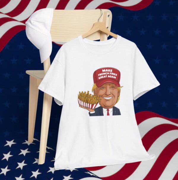 Funny Trump 2024 French Fry - Make French Fries Great Again T-Shirt