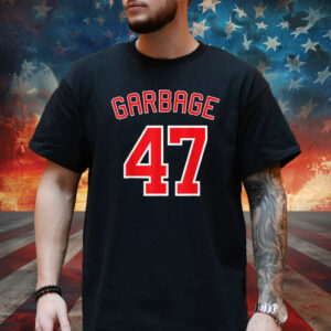 Garbage 47 President Trump T-Shirt