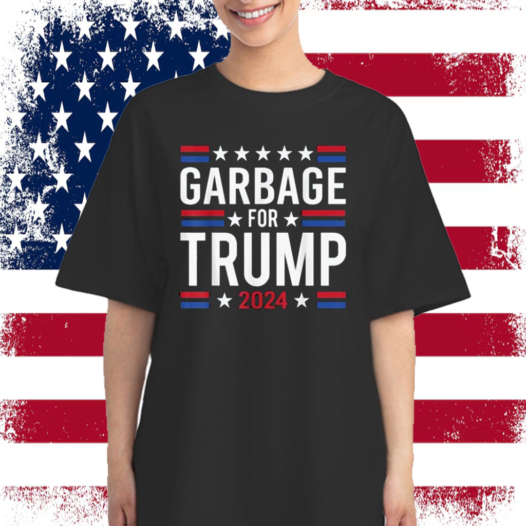 Garbage For Trump 2024 Funny Trump Supporter T-Shirt
