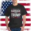 Garbage For Trump 2024 Funny Trump Supporter T-Shirt
