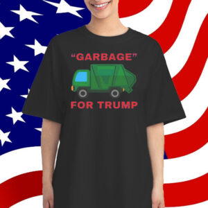 Garbage For Trump Shirt