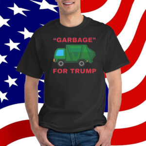 Garbage For Trump Shirt