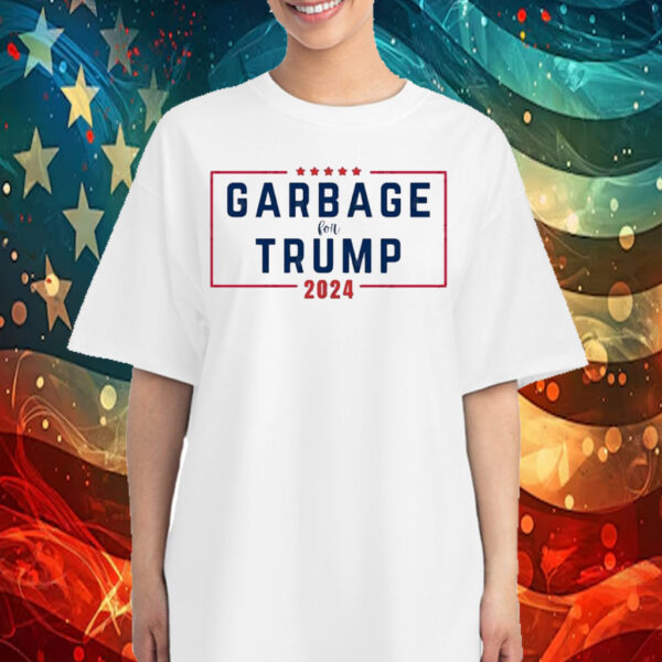 Garbage for Trump 2024 Shirt
