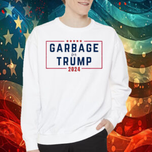 Garbage for Trump 2024 Shirt