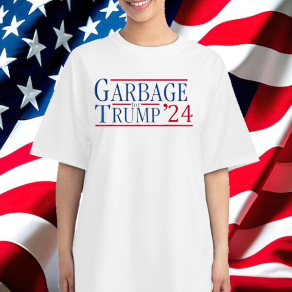 Garbage for Trump 24 T-Shirt