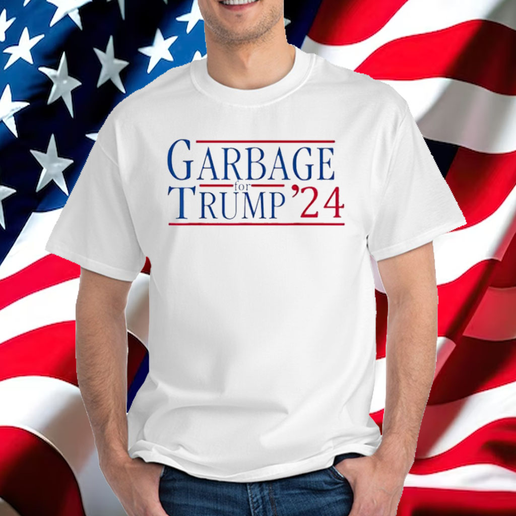 Garbage for Trump 24 T-Shirt