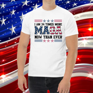 I am 34 Times More Maga Shirt