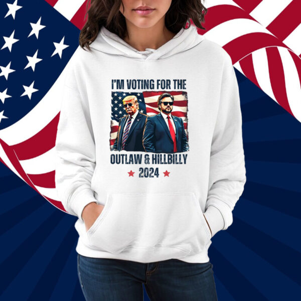 I am Voting for The Outlaw And The Hillbilly Trump Shirt