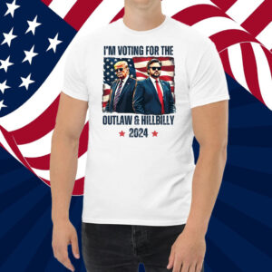 I am Voting for The Outlaw And The Hillbilly Trump Shirt