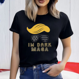 Im Dark MAGA shirt