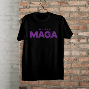 I'm Not Just Maga I'm Dark Maga Trump 2024 Elections Shirt