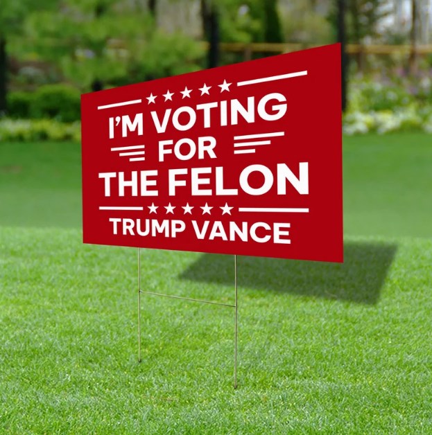 I'm Voting For The Felon Yard Sign Yard Sign, Trump Vance Yard Sign