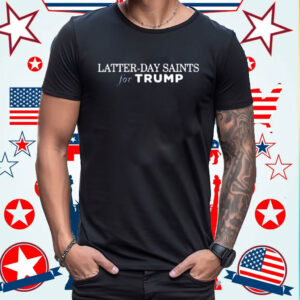 Latter Day Saints For Trump Make America Great Again Shirt