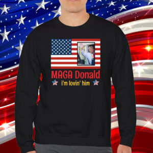MAGA Donald I’m Loving Him Shirt