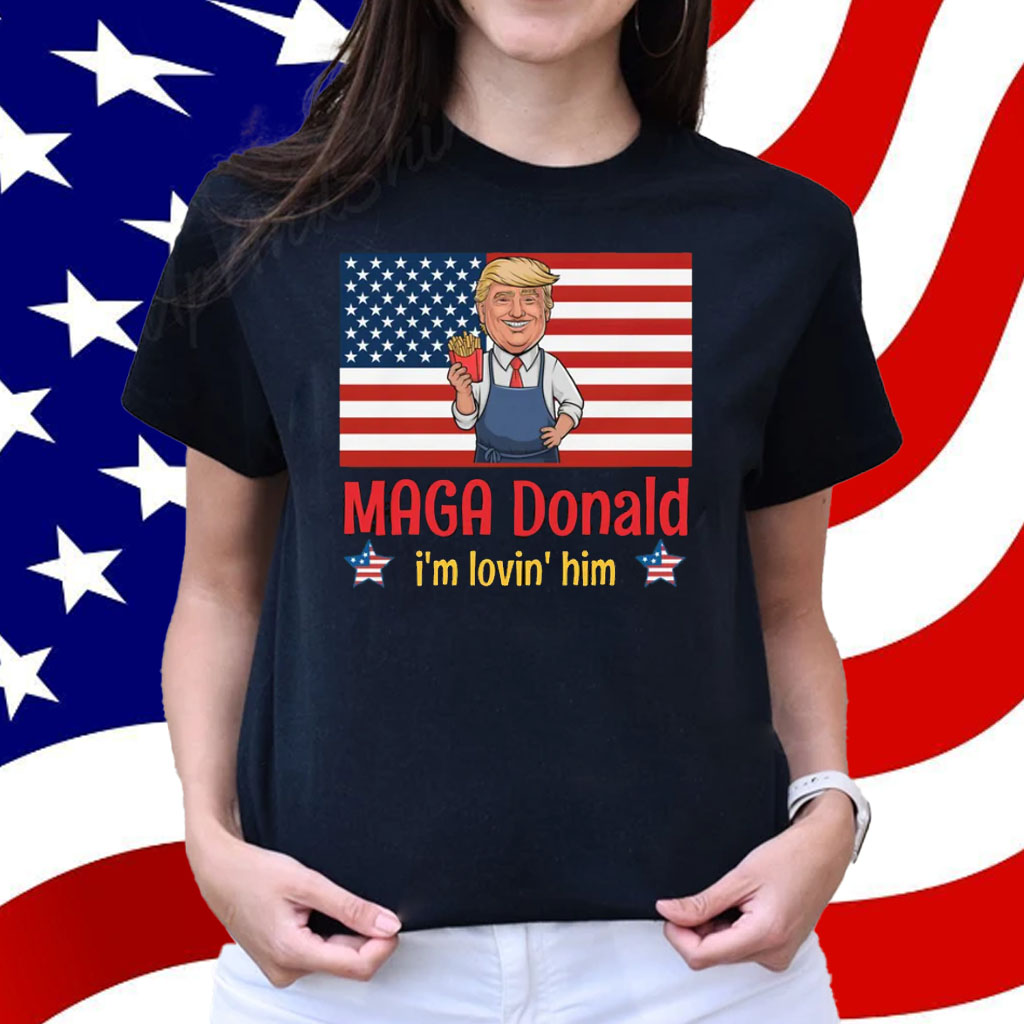 MAGA Donald I’m Loving Him T-Shirt