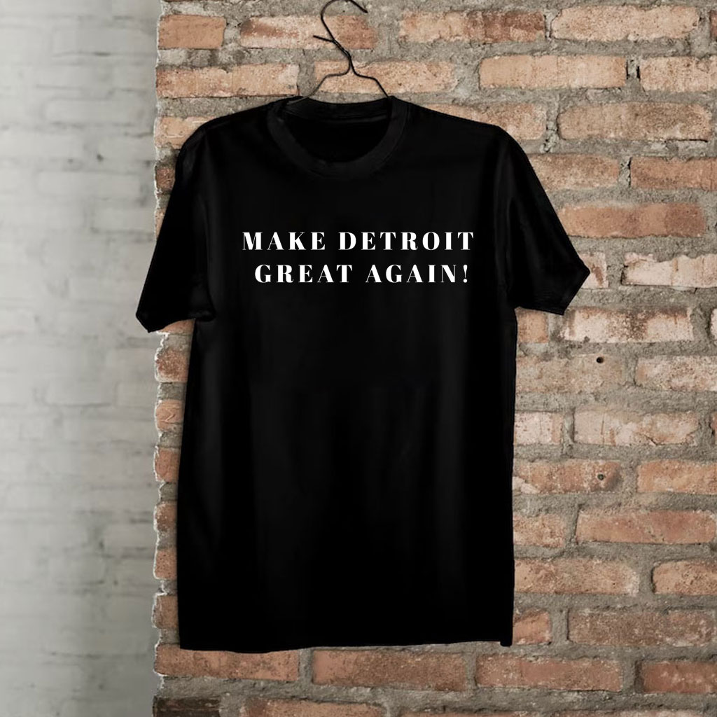 MAKE DETROIT GREAT AGAIN! Donald Trump Tee Shirt