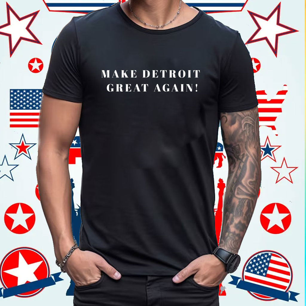 MAKE DETROIT GREAT AGAIN! Donald Trump Tee Shirt