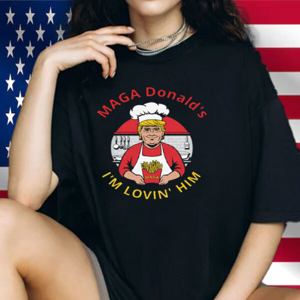 MagaDonald I’m Lovin’ Him Shirt, President Donald Trump 2024 Shirt