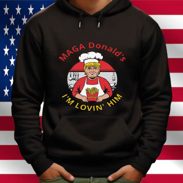 MagaDonald I’m Lovin’ Him Shirt, President Donald Trump 2024 Shirt