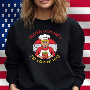 MagaDonald I’m Lovin’ Him Shirt, President Donald Trump 2024 Shirt