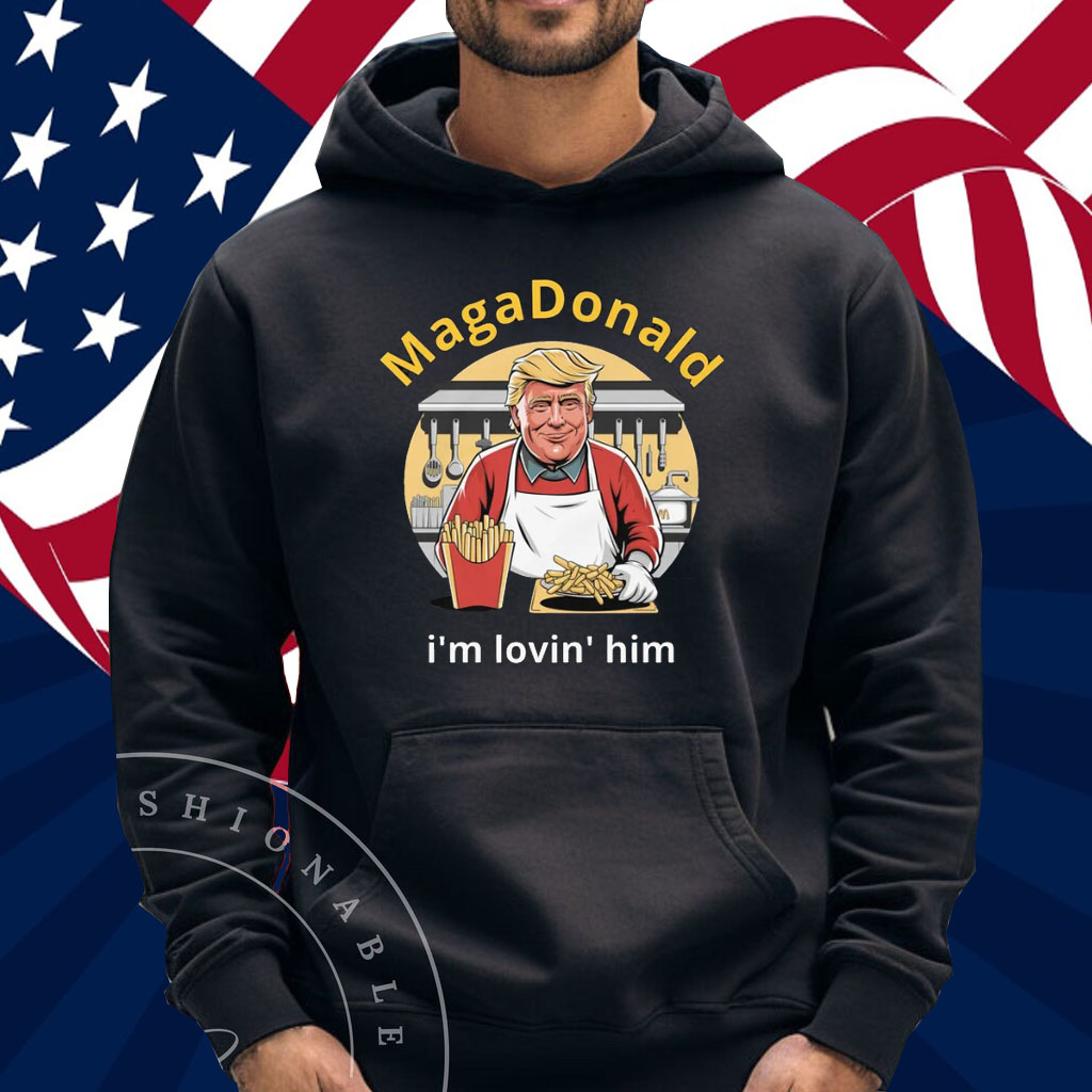 MagaDonald I'm Lovin' Him T-Shirt