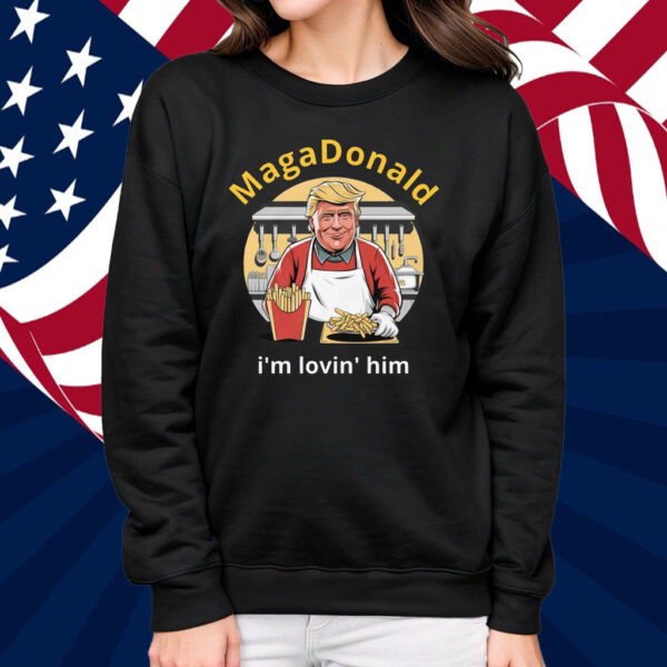 MagaDonald I'm Lovin' Him T-Shirt
