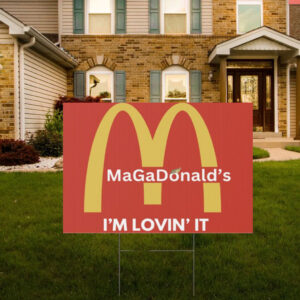 Magadonalds I’m Lovin’ It Yard Sign