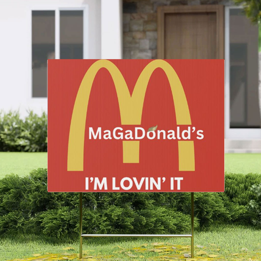 Magadonalds I’m Lovin’ It Yard Sign