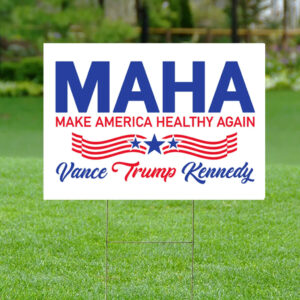 Make America Healthy Again Yard Sign Election 2024
