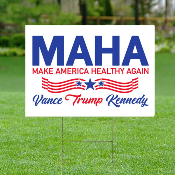 Make America Healthy Again Yard Sign Election 2024