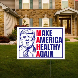 Make America Healthy Again Yard Sign, Vance Trump Kennedy