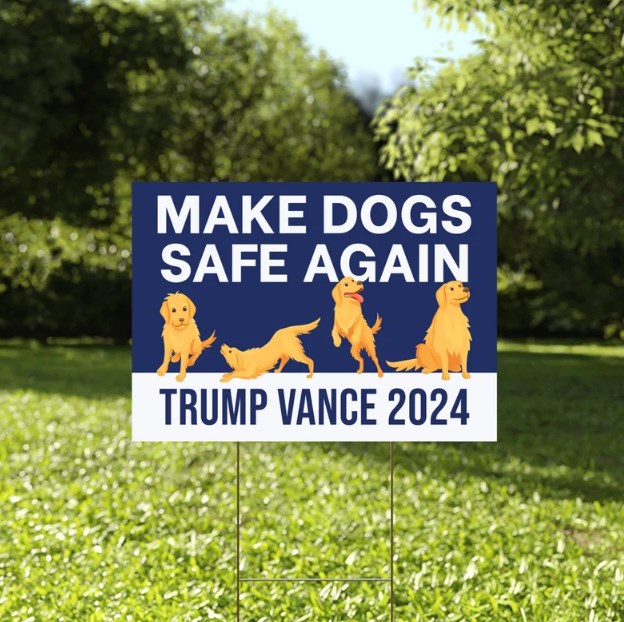 Make Dogs Safe Again Yard Sign, Trump Vance Yard Sign, Republican Garden Sign