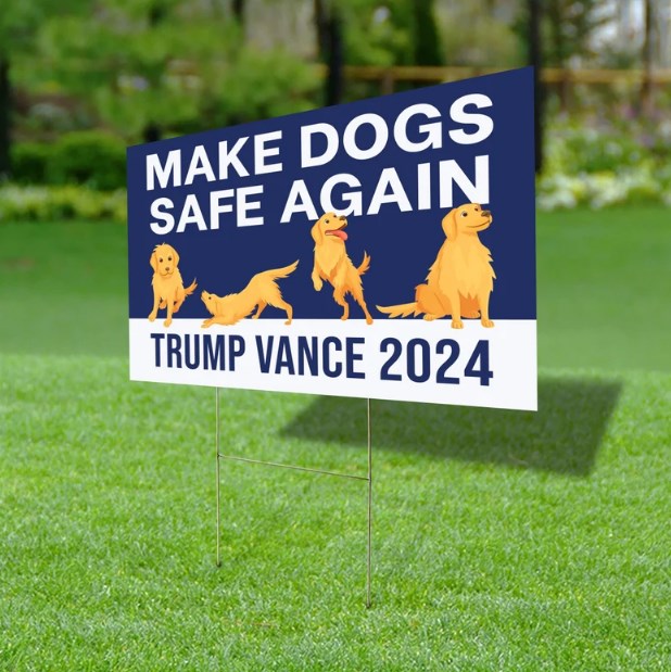 Make Dogs Safe Again Yard Sign, Trump Vance Yard Sign, Republican Garden Sign