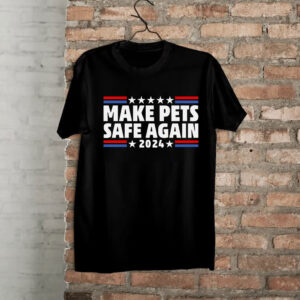 Make Pets Safe Again , Cats and Dogs 2024 Presidential Debate shirt